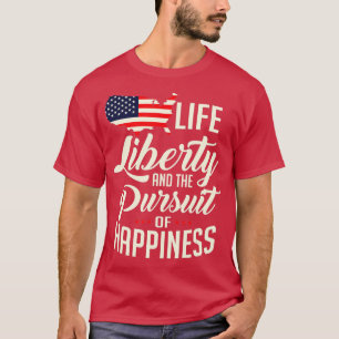 Amerika leven vrijheid en het nastreven van geluk t-shirt