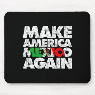 Amerika opnieuw Mexico Shirt maken Muismat