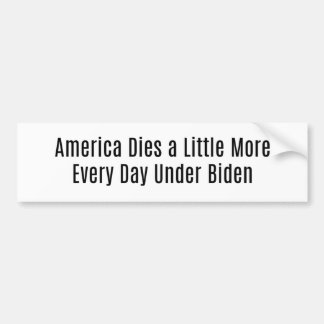 Amerika overlijdt elke dag onder Biden Bumpersticker