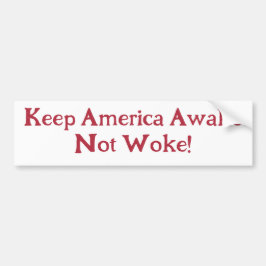Amerika wakker houden, niet wakker! 2024 bumpersticker