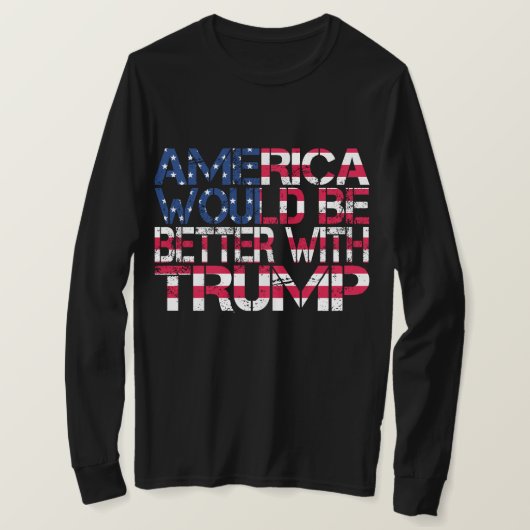 Amerika zou beter zijn met Trump-verkiezingen 2024 T-shirt (Design voorkant)