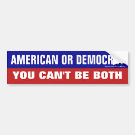 Amerikaan of democraat je kunt niet allebei zijn bumpersticker