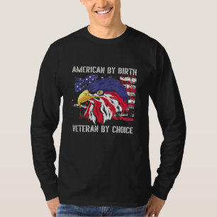 Amerikaan van Birth Veteran door Choice Patriot Ve T-shirt