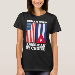 Amerikaans Cubaan geboren door Choice Cuba Amerika T-shirt