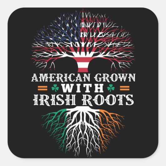 AMERIKAANS groeide met IRISH Roots! Vierkante Sticker (Voorkant)
