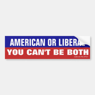 Amerikaans of liberaal - je kunt niet allebei zijn bumpersticker