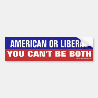Amerikaans of liberaal - je kunt niet allebei zijn bumpersticker