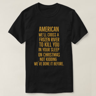 Amerikaans We zullen een bevroren rivier oversteke T-shirt