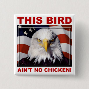 Amerikaanse Button Eagle Ain No Chicken Badge