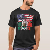 Amerikaanse en Mexicaanse vlag MEXICAN ROOTS Half- T-shirt (Voorkant)
