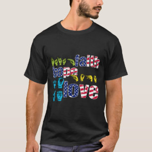 Amerikaanse Gebarentaal 4 juli Faith Hope Love T-shirt