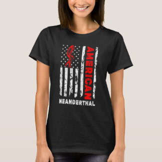 Amerikaanse Neanderthaler Amerikaanse Amerikaanse  T-shirt
