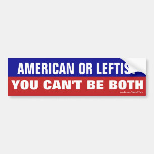 Amerikaanse of linkse - Je kunt niet allebei zijn Bumpersticker