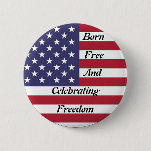 Amerikaanse Onafhankelijkheidsdag : Born Free Ronde Button 5,7 Cm