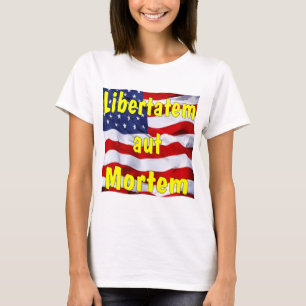 Amerikaanse Vlag Libertatem aut Mortem (Latijn T-shirt