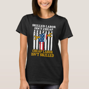 Amerikaanse vlag Skill Labor is geen goedkope arbe T-shirt