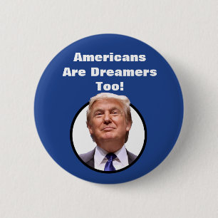 Amerikanen zijn ook dromers! Donald Trump-toets Ronde Button 5,7 Cm