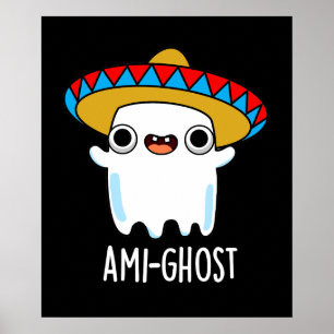 Ami-ghost Grappige Mexicaanse Ghost Pun Dark BG Poster