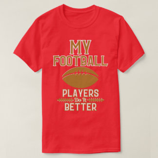 Ammo Apparel USA Mijn Football Spelers Doen Het Ma T-shirt
