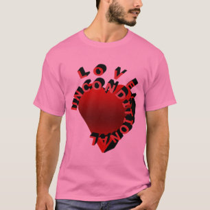 Amour, T-shirt sans conditions