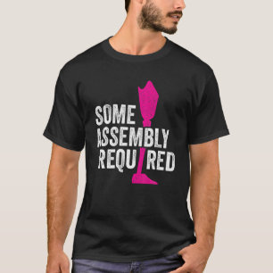 Ampu Humor Assembly Leg Arm Funny Recovery T-shirt