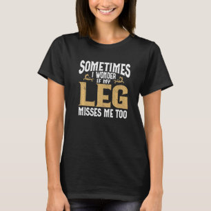 Amputatie Beenbeen Amputee Humor T-shirt