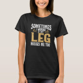 Amputation Leg Amputee Humor Leg Amputee   T-shirt (Voorkant)
