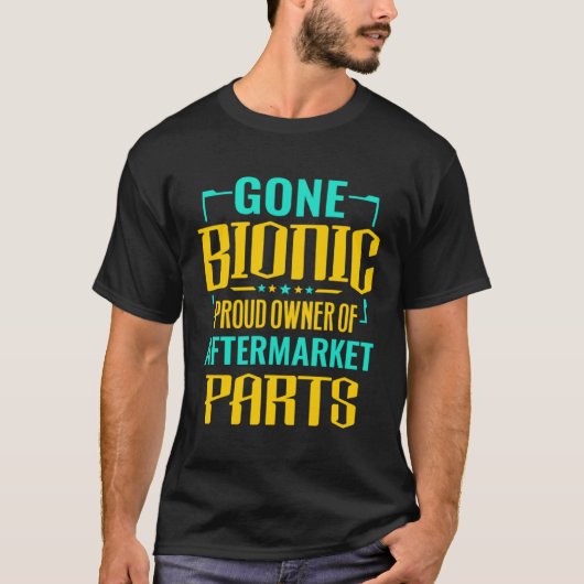 Amputee Gone Bionic Proud Owner Of Aftermarket P T-shirt (Voorkant)