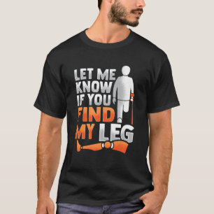Amputee Joke Leg Prothetiek voor een been Ampuut 5 T-shirt