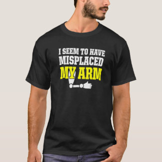 Ampuut Humor misplaatst Arm Funny Recovery 2 T-shirt