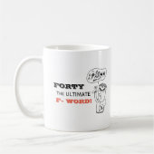 Amusant 40e anniversaire Mug FORTY L'ultime F Word (Gauche)
