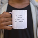 Amusant Awesome Trendy Typographie Awkward Coworke<br><div class="desc">Tasse à café branchée,  hilarante et drôle en disant "Je suis venue. J'ai vu. Je l'ai rendue maladroite" dans la typographie moderne sur la tasse à café à deux tons. Disponible dans beaucoup plus de couleurs intérieures.</div>