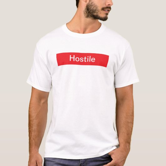 Amusant HOSTILE Tshirt humour d'application de la  (Devant)