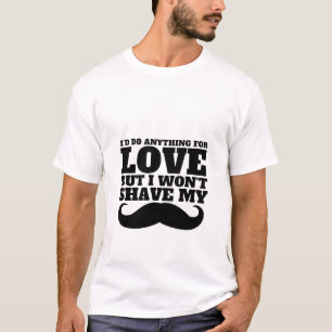 Amusant T-shirt moustache, je ferais n'importe quo