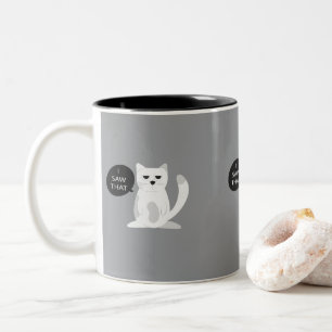 Amusante Mug de chat   "J'Ai Vu Ça" Cadeau Sarcast