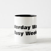 Amusante Mug Hier était le jour le plus achalandé (Centre)