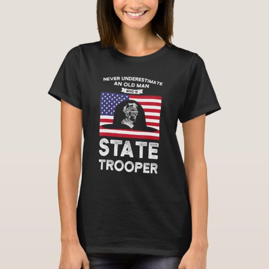 An Old Man Who Is State Trooper State Trooper T-shirt (Voorkant)