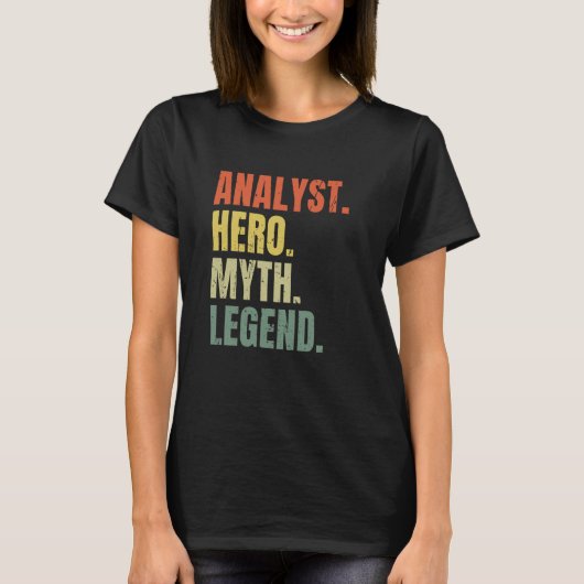 Analyst Hero Myth Legend Best Job Analyst T-shirt (Voorkant)