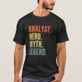 Analyst Hero Myth Legend Best Job Analyst T-shirt (Voorkant)