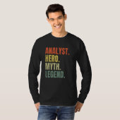 Analyst Hero Myth Legend Best Job Analyst T-shirt (Voorkant volledig)