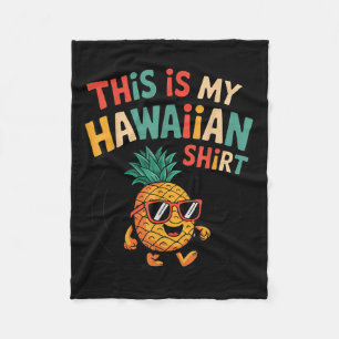Ananas Dit is mijn Hawaïaanse Shirt Tropical Luau Fleece Deken