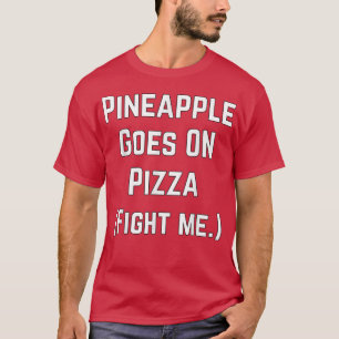 ananas gaat naar Pizza, vecht tegen Sarcastisch et T-shirt