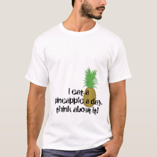 ananas, ik eet een ananas per dag. Denk er eens ov T-shirt