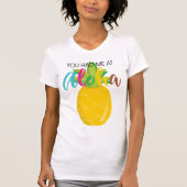 Ananas Je had me bij Aloha T-shirt (Voorkant)
