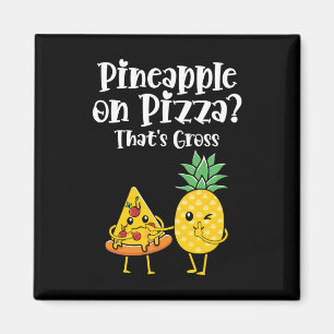 Ananas op pizza dat is vies grappig eten Gezegde Magneet