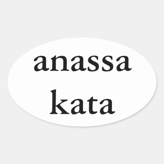 Anassa Kata (2 regels) Ovale Sticker (Voorkant)