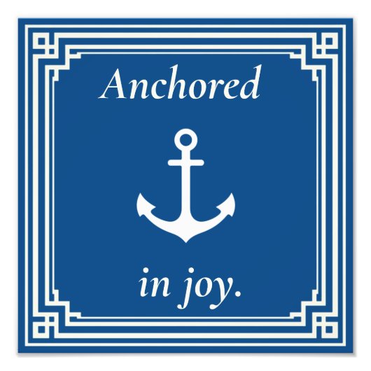 Anchored in Joy Foto Afdruk (Voorkant)