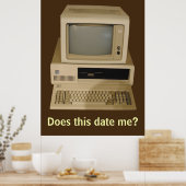 Ancien ordinateur de bureau fait il Date Me Poster (Cuisine)