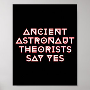 Ancient Astronaut Theoristen zeggen ja Poster