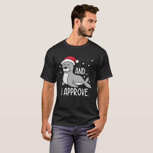 And I Approve - Funny Seal Christmas T-shirt (Voorkant volledig)